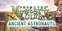 Unsolved Mystery Club: Ancient Astronauts