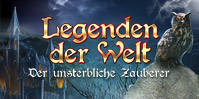 Legenden der Welt: Der unsterbliche Zauberer
